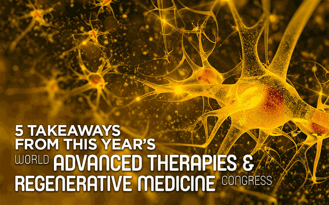 2019 Advanced Therapies Congress: Top 5 Regenerative Medicine Insights